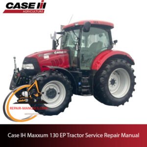 Case IH Maxxum 130 EP Tractor service repair manual, showcasing diagrams and instructions for maintenance and repairs