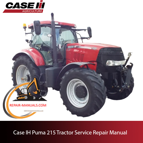 Case IH Puma 215 tractor service repair manual, highlighting maintenance tips and repair techniques for optimal performance