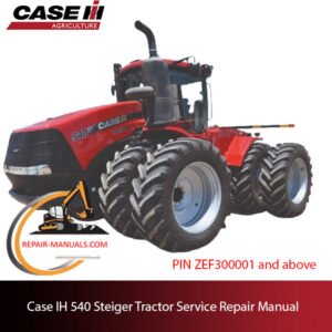 Case IH 540 Steiger tractor service repair manual, detailing repair procedures and specifications for maintenance