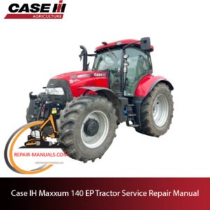 Case IH Maxxum 140 EP Tractor service repair manual, showcasing essential maintenance guidelines and troubleshooting tips