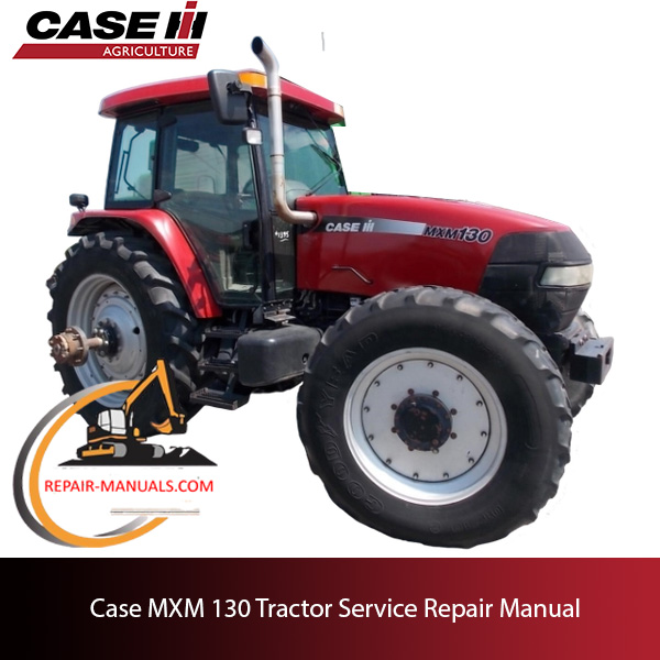 Service repair manual cover for Case MXM 130 tractor, featuring technical diagrams and maintenance instructions