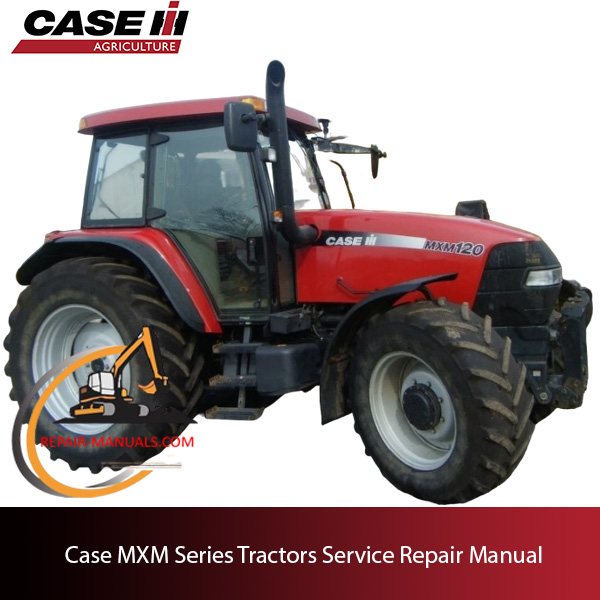 Comprehensive service repair manual for Case MXM tractors, providing essential maintenance and troubleshooting guidelines.