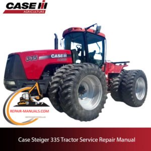 Case Steiger 335 Tractor service repair manual, detailing repair procedures and specifications for efficient maintenance