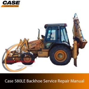 Service repair manual for case Case 580LE Backhoe Loader, showcasing diagrams and guidelines for effective machine maintenance and repairs