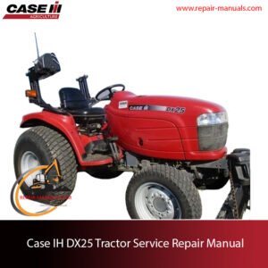 Service repair manual cover for Case IH DX25 tractor, featuring technical illustrations and detailed maintenance instructions