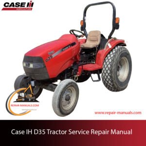 Complete service repair manual for Case IH D35 tractor, detailing maintenance and repair procedures