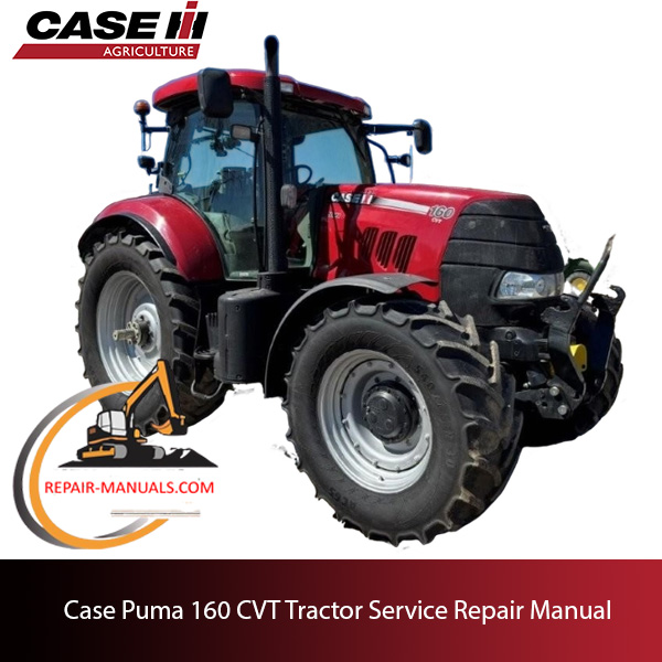Case Puma 160 CVT tractor service repair manual, detailing repair procedures and specifications for maintenance