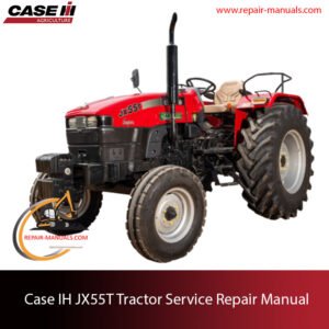 Case IH JX55T Tractor service repair manual, showcasing essential maintenance guidelines and troubleshooting tips