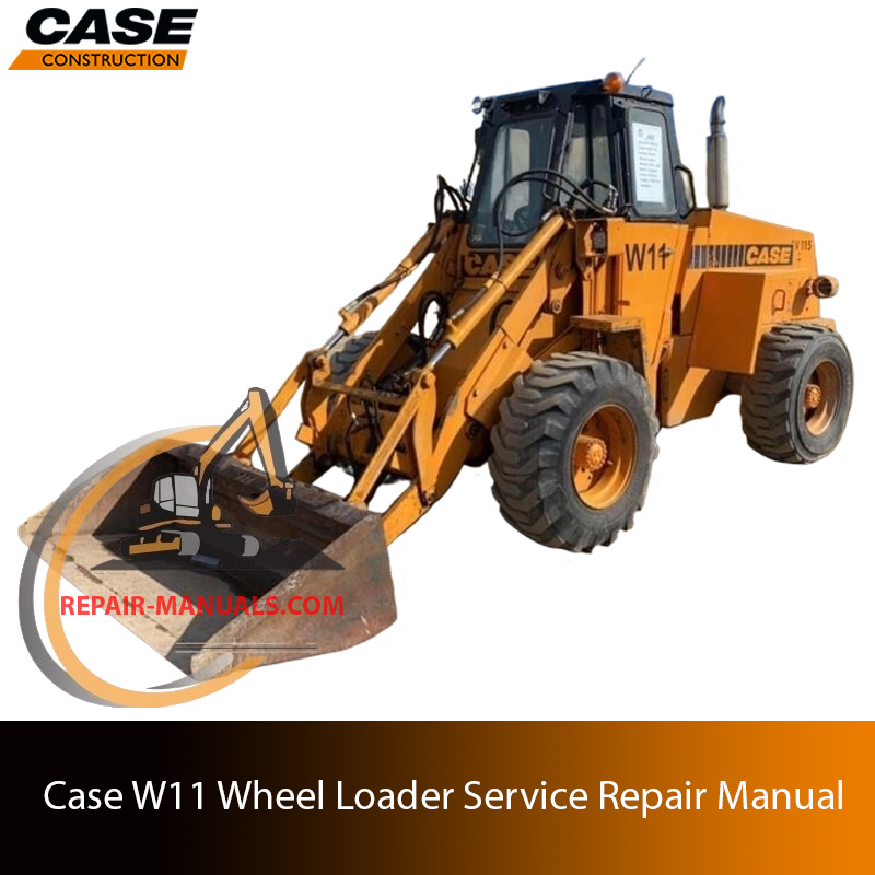 Case W11 Wheel Loader service repair manual, showcasing essential maintenance guidelines and repair procedures