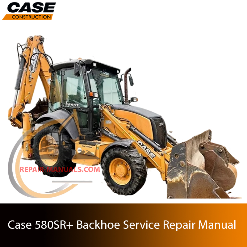 Service repair manual cover for Case 580SR Backhoe Loader, featuring technical illustrations, detailed repair and maintenance instructions