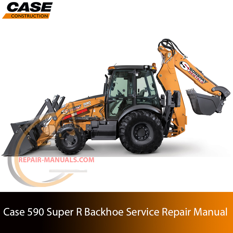 Service repair manual cover for Case 590 Super R Backhoe Loader, featuring technical illustrations, detailed repair and maintenance instructions