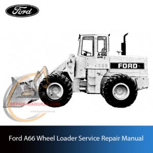 Service repair manual for Ford A66 Wheel Loader, including maintenance tips and technical specifications with highlighting repair procedures