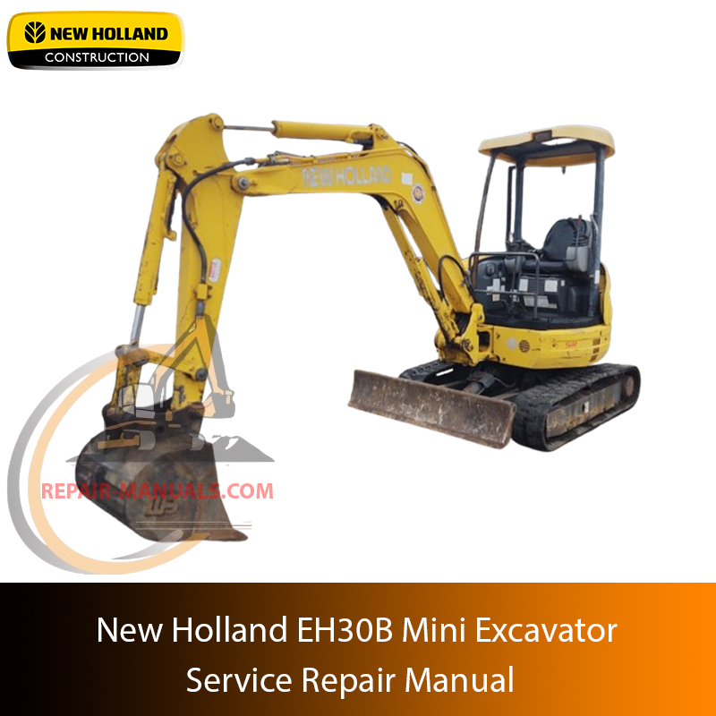 Cover page of the Service Repair Manual for New Holland EH30B Mini Excavator, including technical maintenance and repair procedures