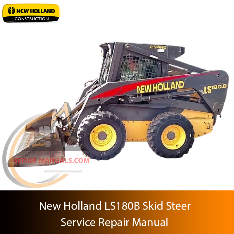 Service Repair Manual for New Holland LS180B Skid Steer loader – detailed instructions for diagnostics, maintenance, and mechanical repair