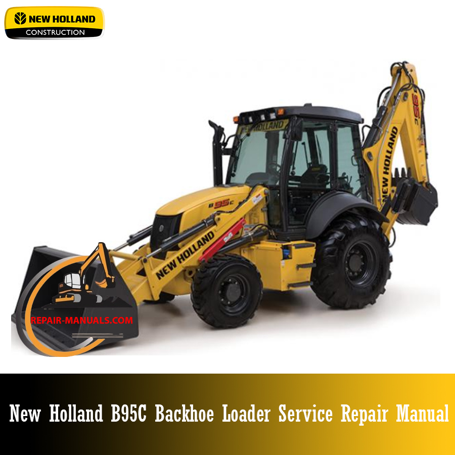 Service repair manual cover for New Holland B95C Backhoe Loader, featuring technical illustrations, detailed repair and maintenance instructions