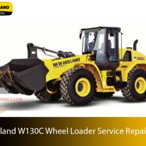 new holland w130c wheel loader Service Repair Manual – Complete factory manual with step-by-step service, maintenance, and repair procedures