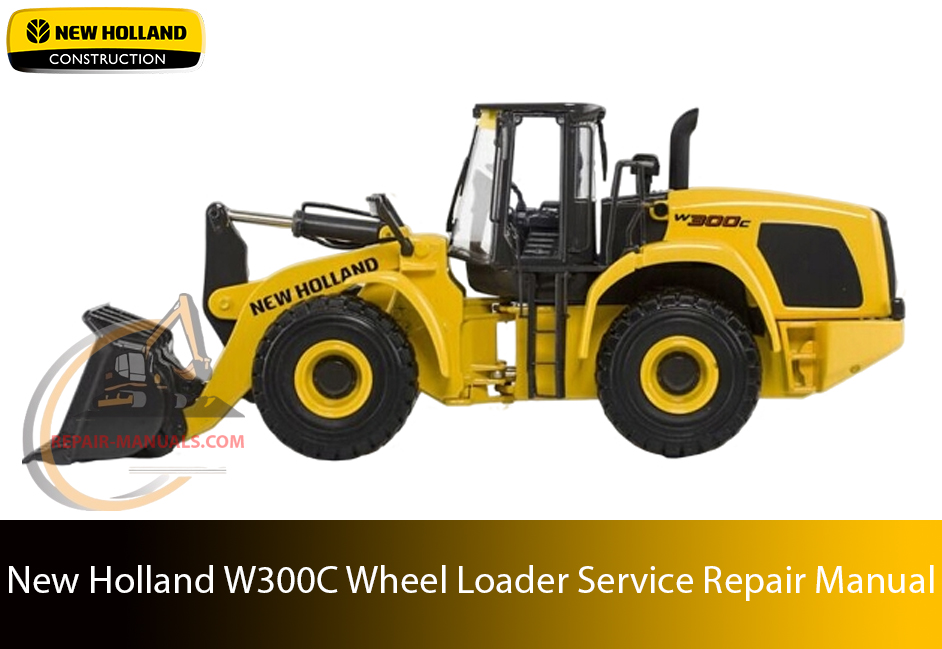 Service repair manual cover for New Holland W300C Wheel Loader, featuring technical illustrations, detailed repair and maintenance instructions