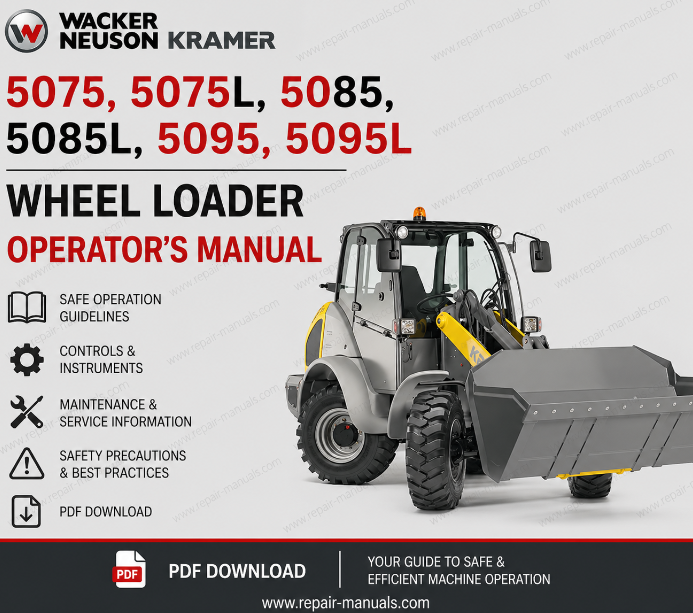Operator's manual for Wacker Neuson Kramer 5075, 5075L, 5085, 5085L, 5095, and 5095L wheel loaders