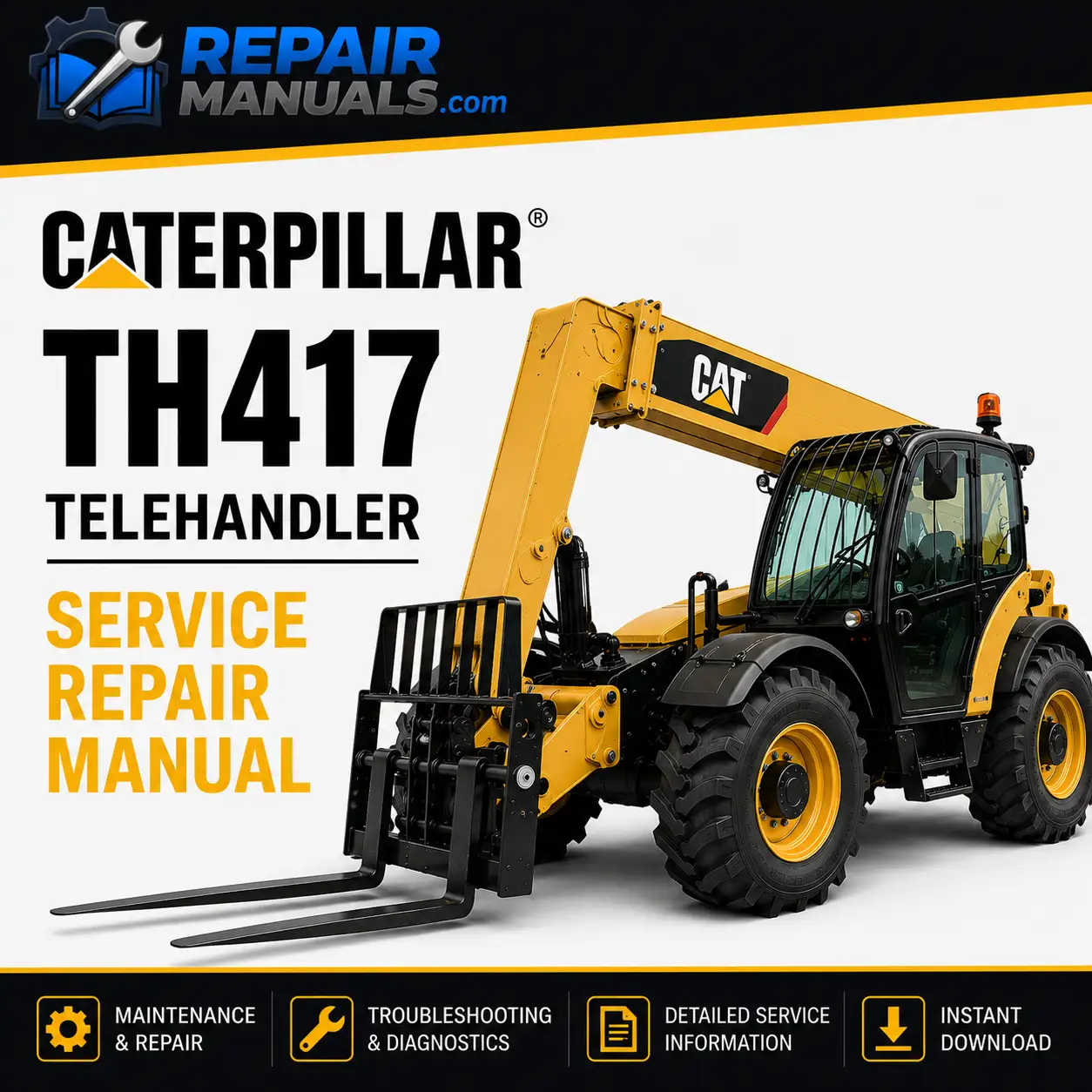 Caterpillar TH417 Telehandler Service Repair Manual PDF Download