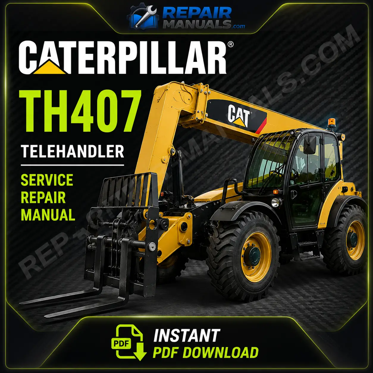 Caterpillar TH407 Telehandler Service Repair Manual PDF Download