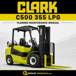CLARK C500 355 LPG Planned Maintenance & Adjustment Manual PDF Download