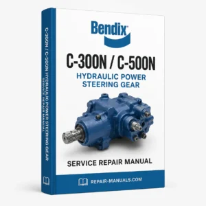 Bendix C-300N C-500N Hydraulic Power Steering Gear Service Repair Manual PDF