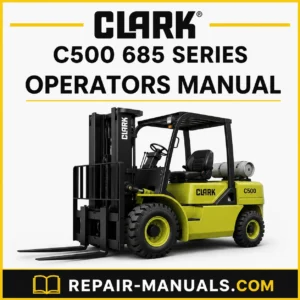 CLARK C500 685 Series Forklift Operators Manual PDF