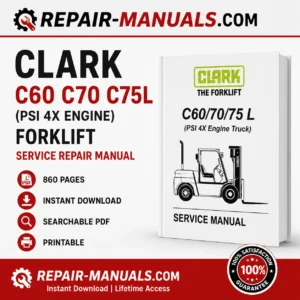 CLARK C60 C70 C75L PSI 4X Engine Forklift Service Repair Manual PDF